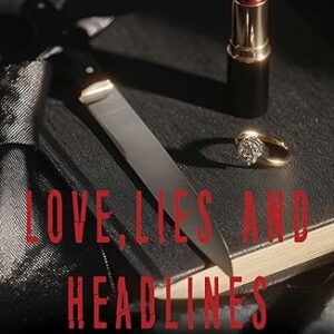 Love, Lies and Headlines